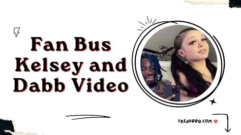 kelsey lawrence dabb twitter video|Kelsey Lawrence and Dabb Fan Bus Leaked Video Goes Viral。